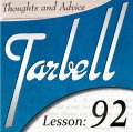 Tarbell 92: Thoughts & Advice